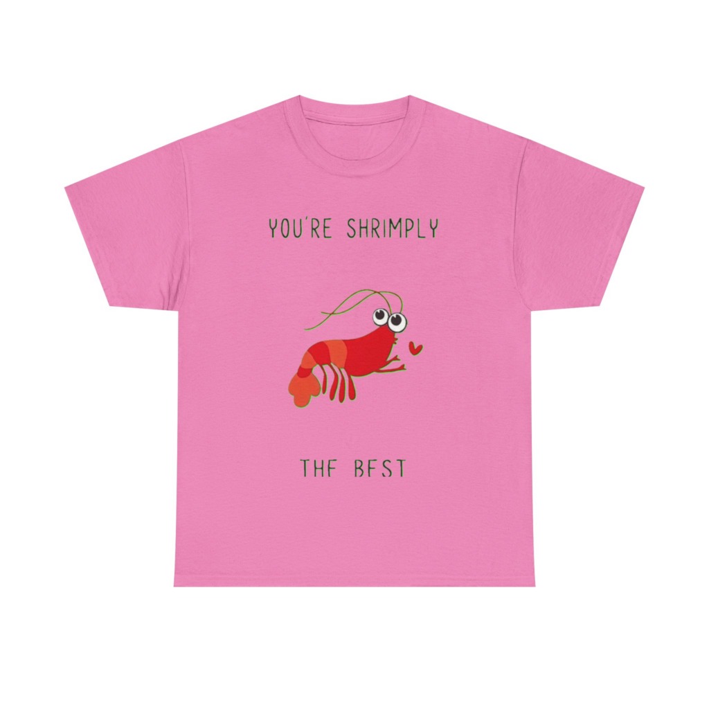 T-Shirt: You're Shrimply The Best Cute Shrimp Graphic