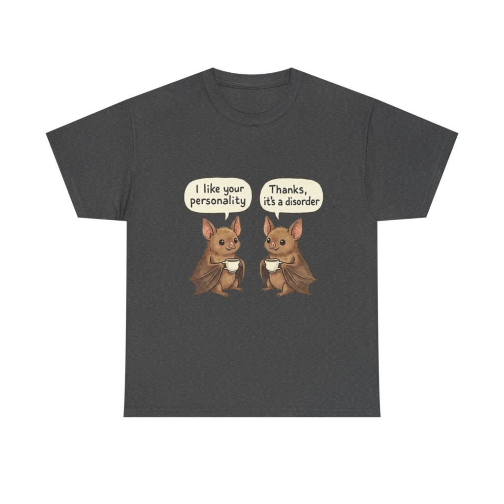 T-Shirt with Cute Bats & Personality Disorder Quote