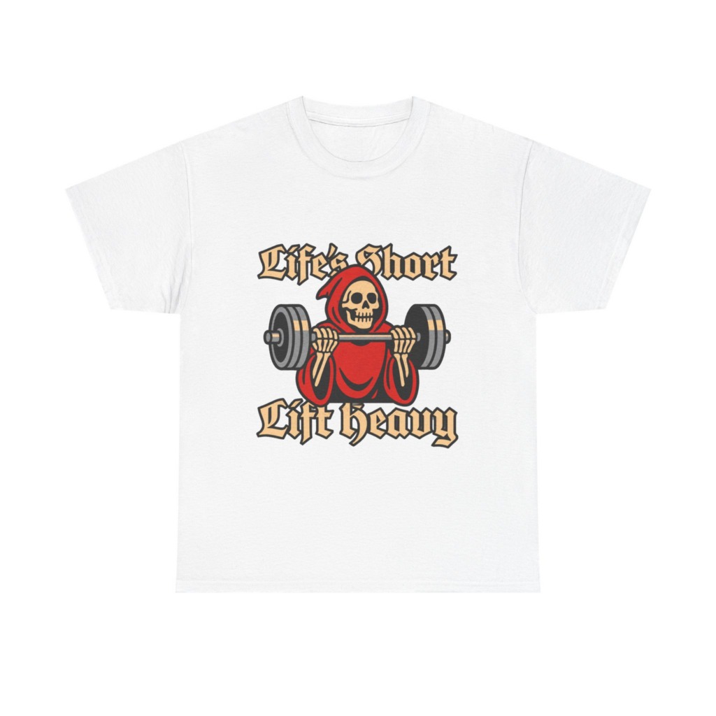 Life's Short Lift Heavy Grim Reaper T-Shirt