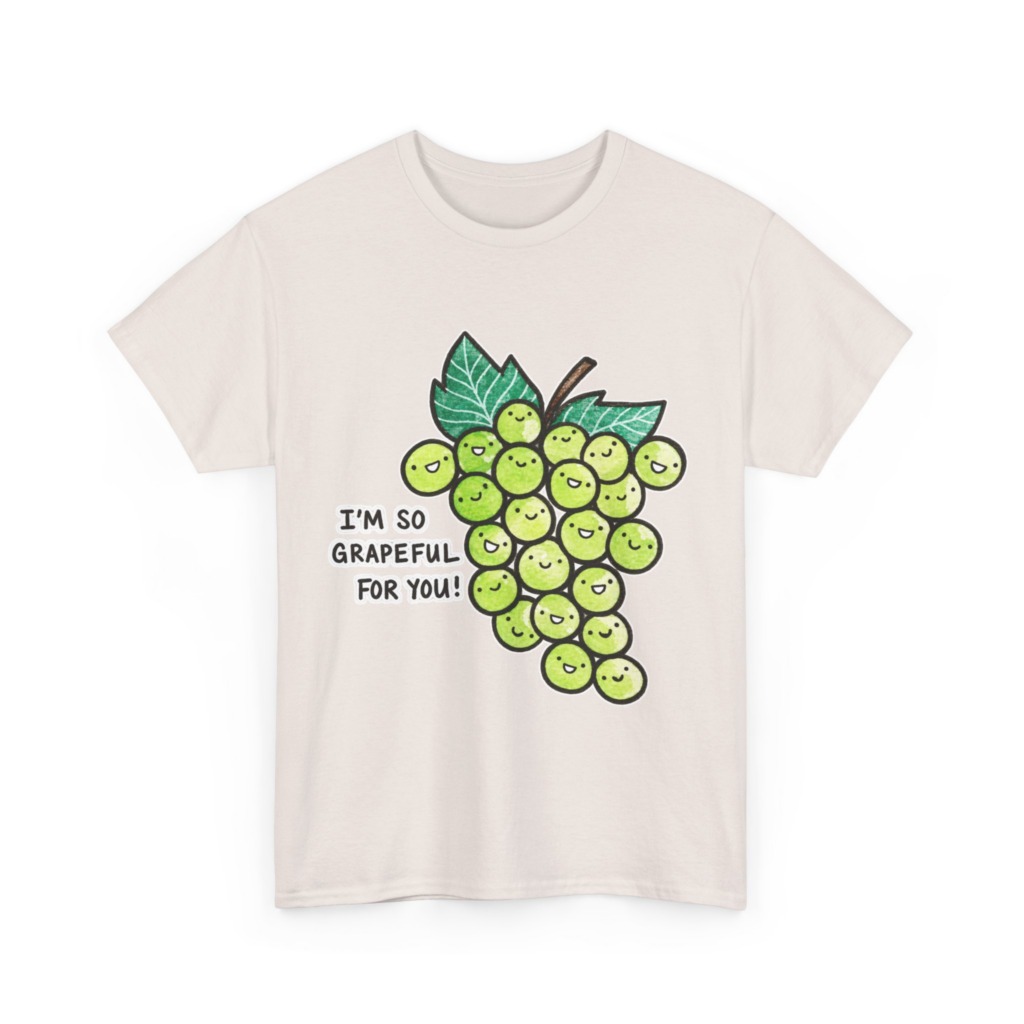 T-Shirt: 'I'm So Grapeful For You!' Smiling Grapes