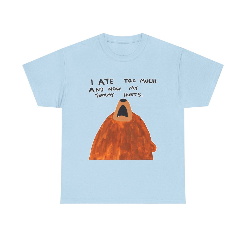 Graphic T-Shirt: 'My Tummy Hurts' Bear Print