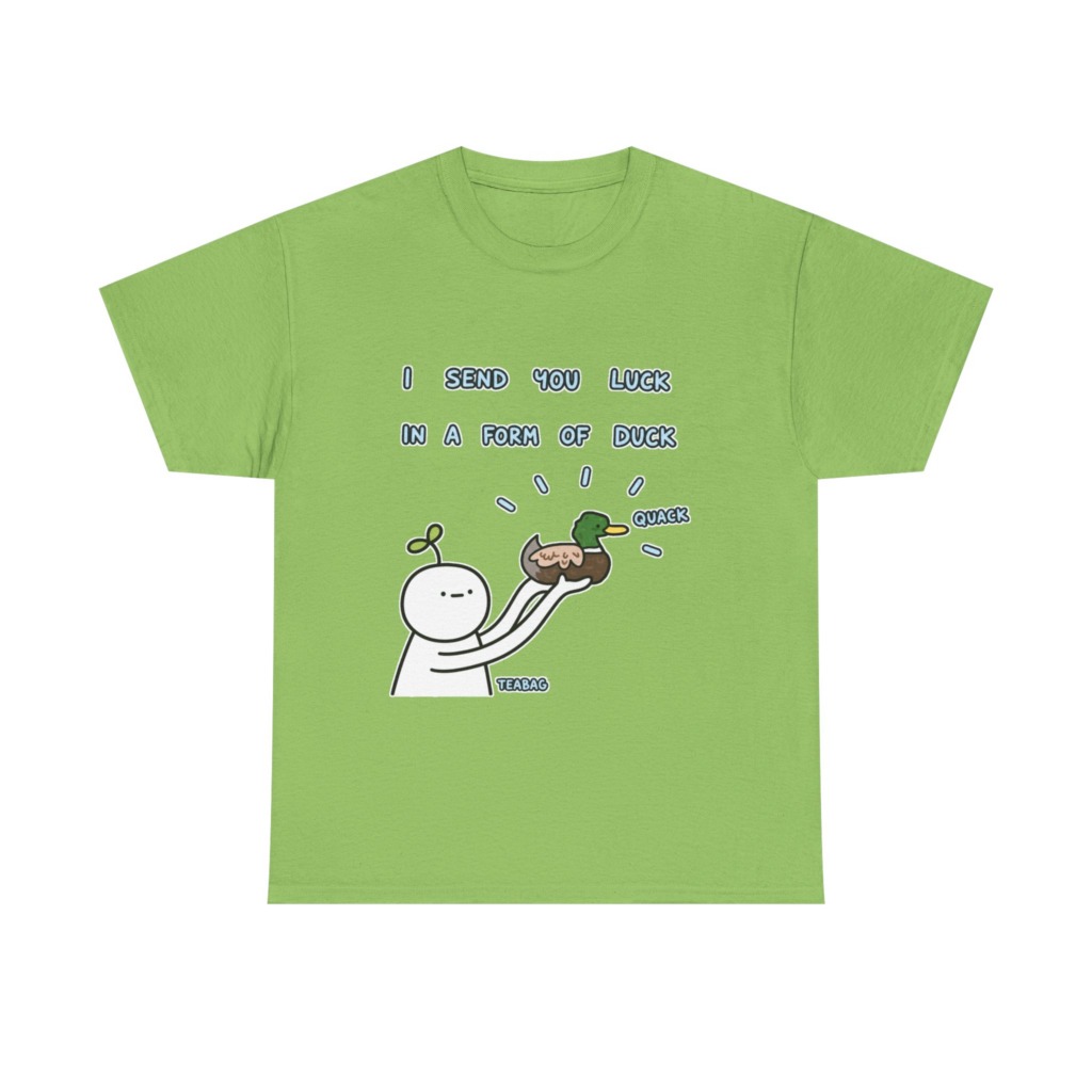 T-Shirt: I Send You Luck Duck Graphic