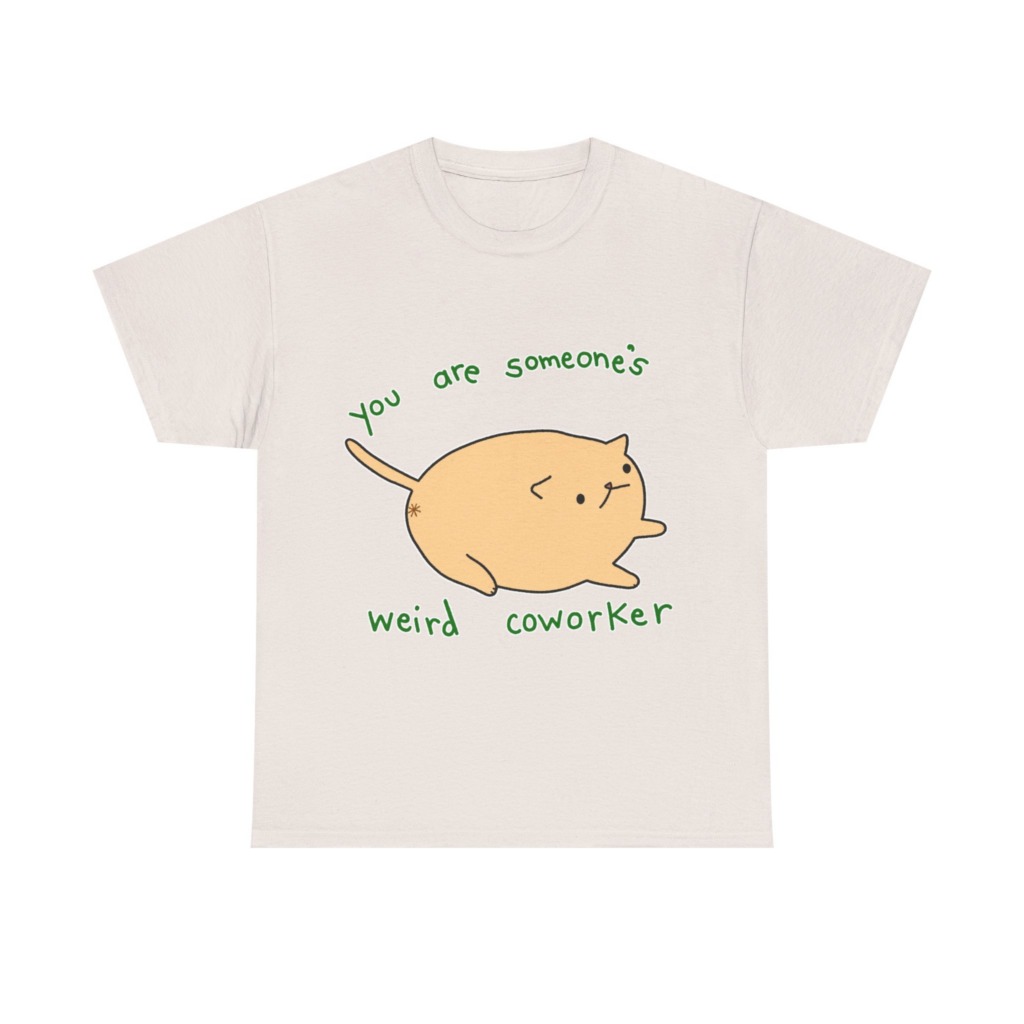 T-Shirt with Chonky Cat 'Weird Coworker' Quote