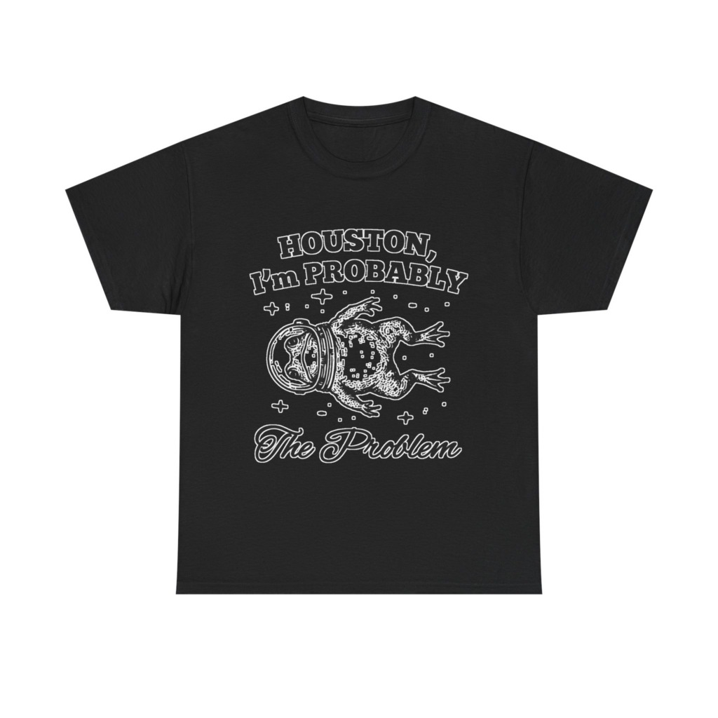 Astronaut Frog T-Shirt: Houston, I'm Probably The Problem