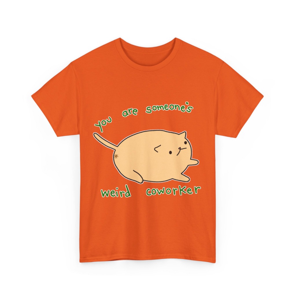 T-Shirt with Chonky Cat 'Weird Coworker' Quote