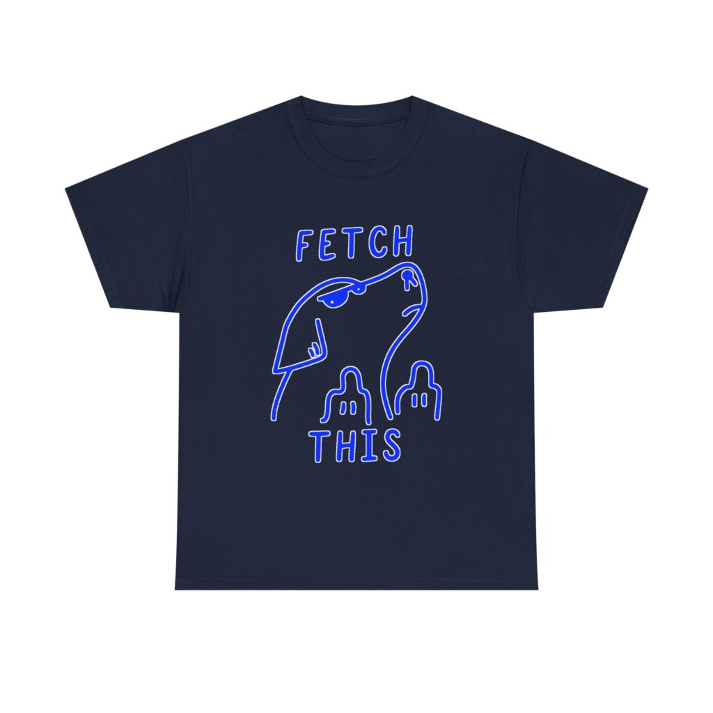 T-Shirt with 'Fetch This' Blue Dog Graphic