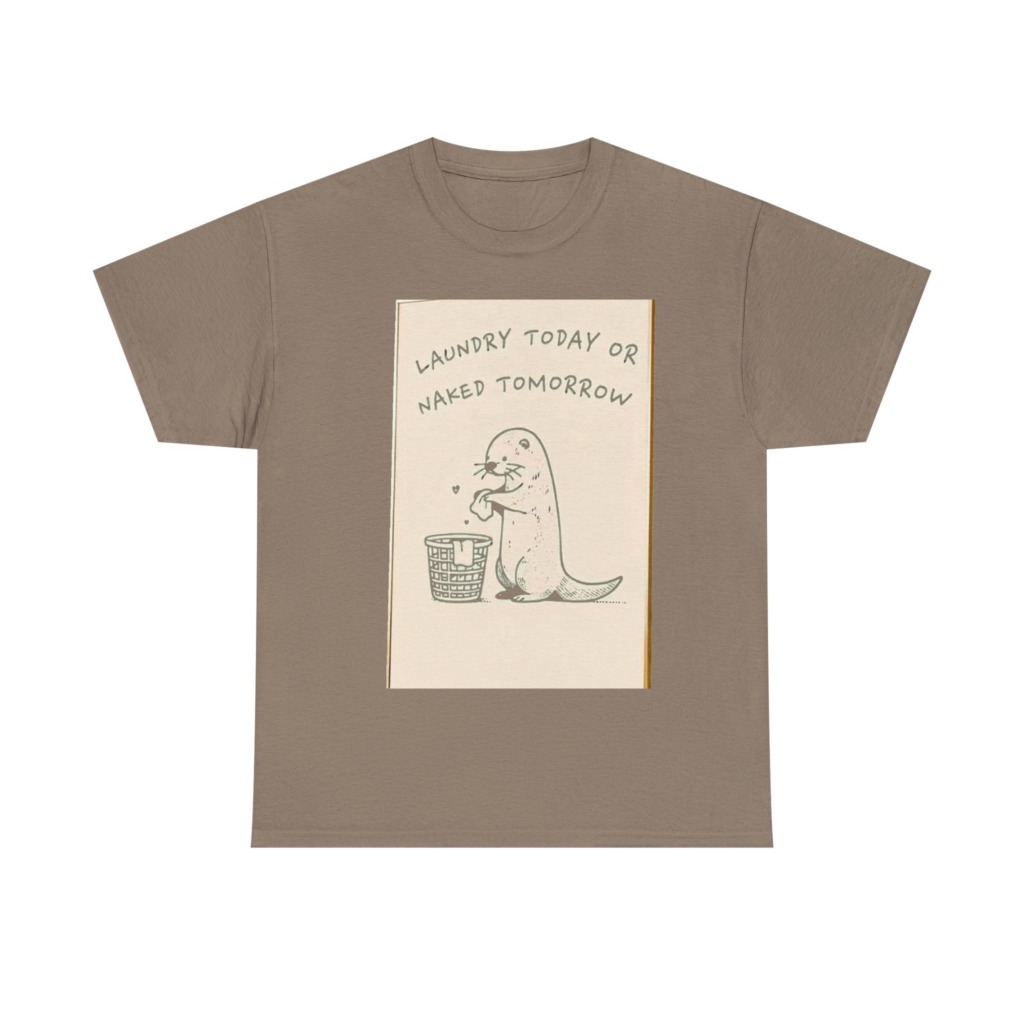 Funny Otter Laundry Today or Naked Tomorrow T-Shirt
