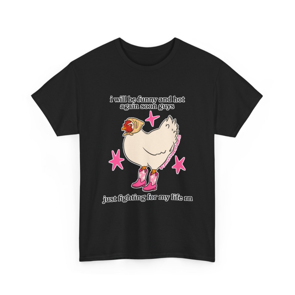 Funny Chicken in Boots 'Fighting for My Life' T-Shirt