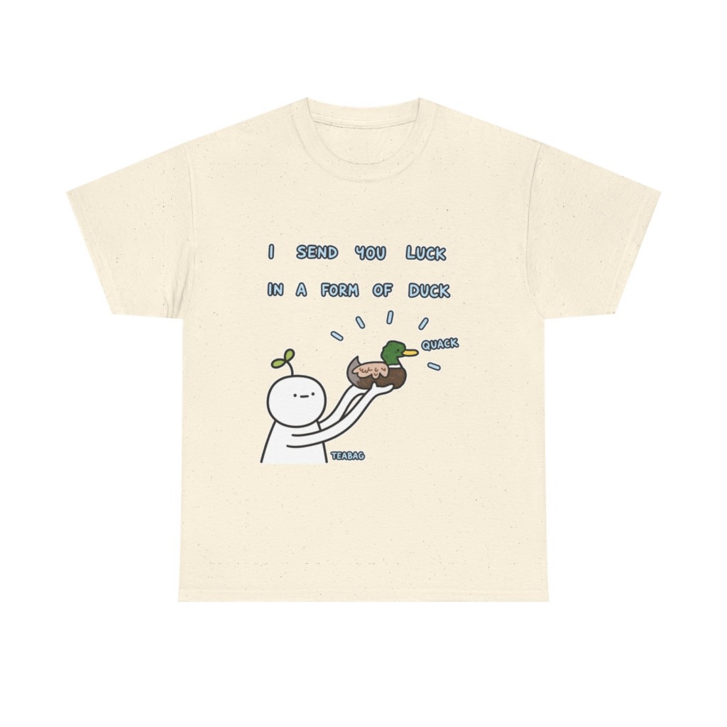 T-Shirt: I Send You Luck Duck Graphic