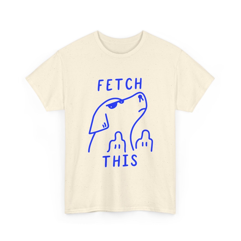 T-Shirt with 'Fetch This' Blue Dog Graphic