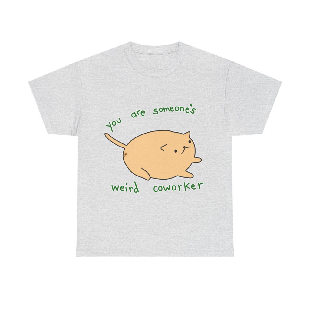 T-Shirt with Chonky Cat 'Weird Coworker' Quote
