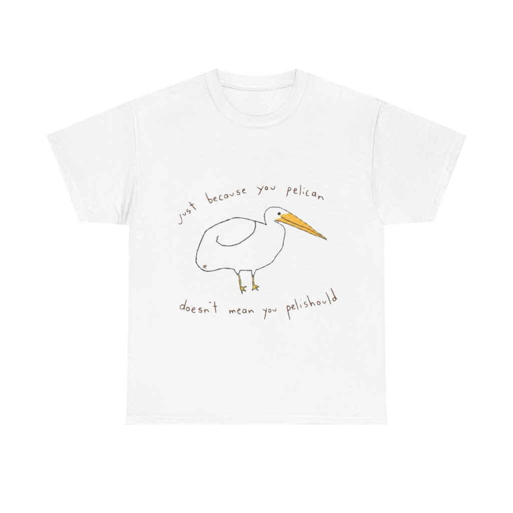 Black 'Just Because You Pelican' Graphic T-Shirt
