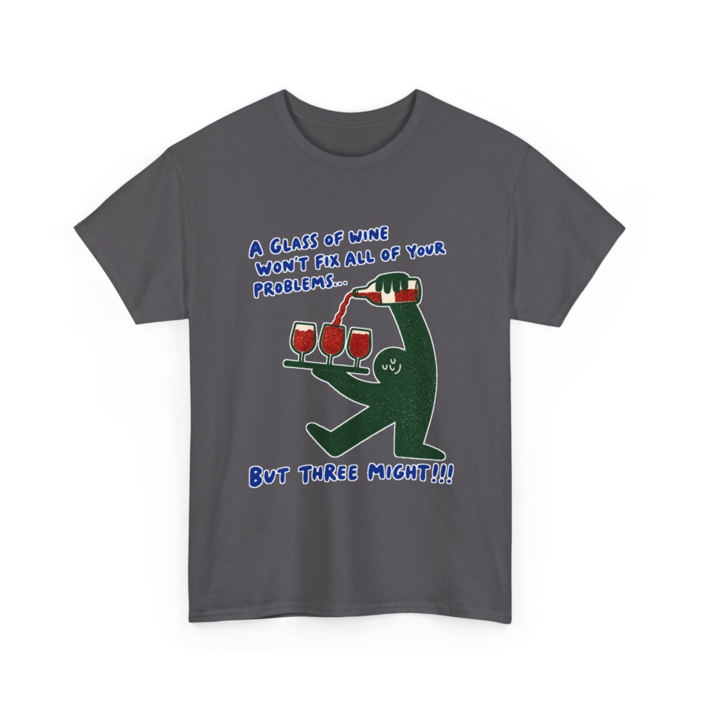 Wine Fixes Problems Humorous T-Shirt