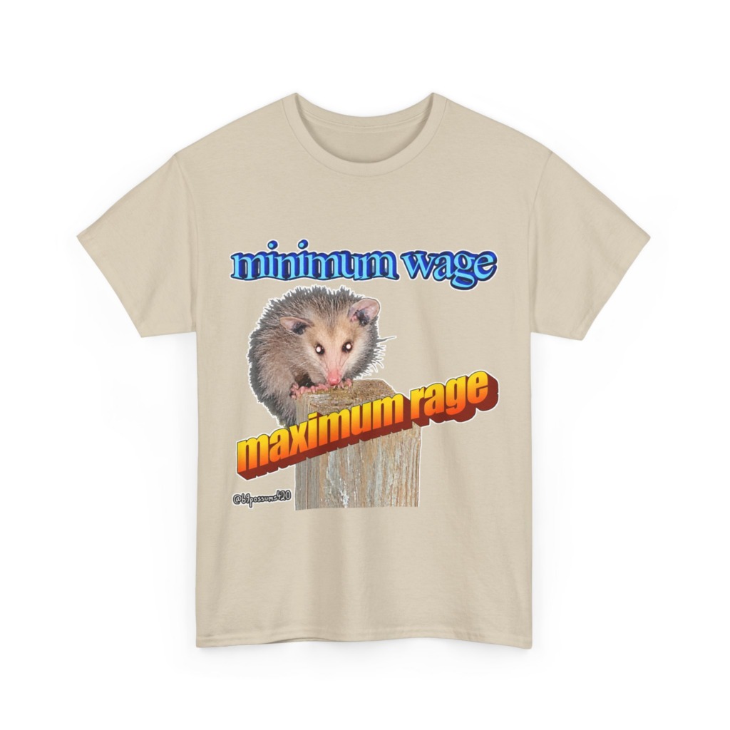 T-Shirt: Possum Minimum Wage Maximum Rage