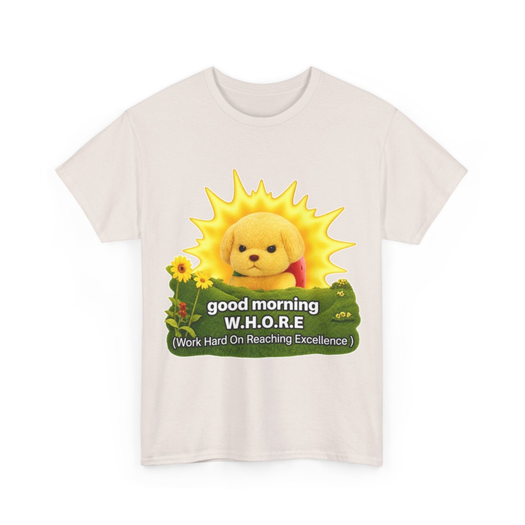 T-Shirt with Grumpy Puppy 'Good Morning W.H.O.R.E.'