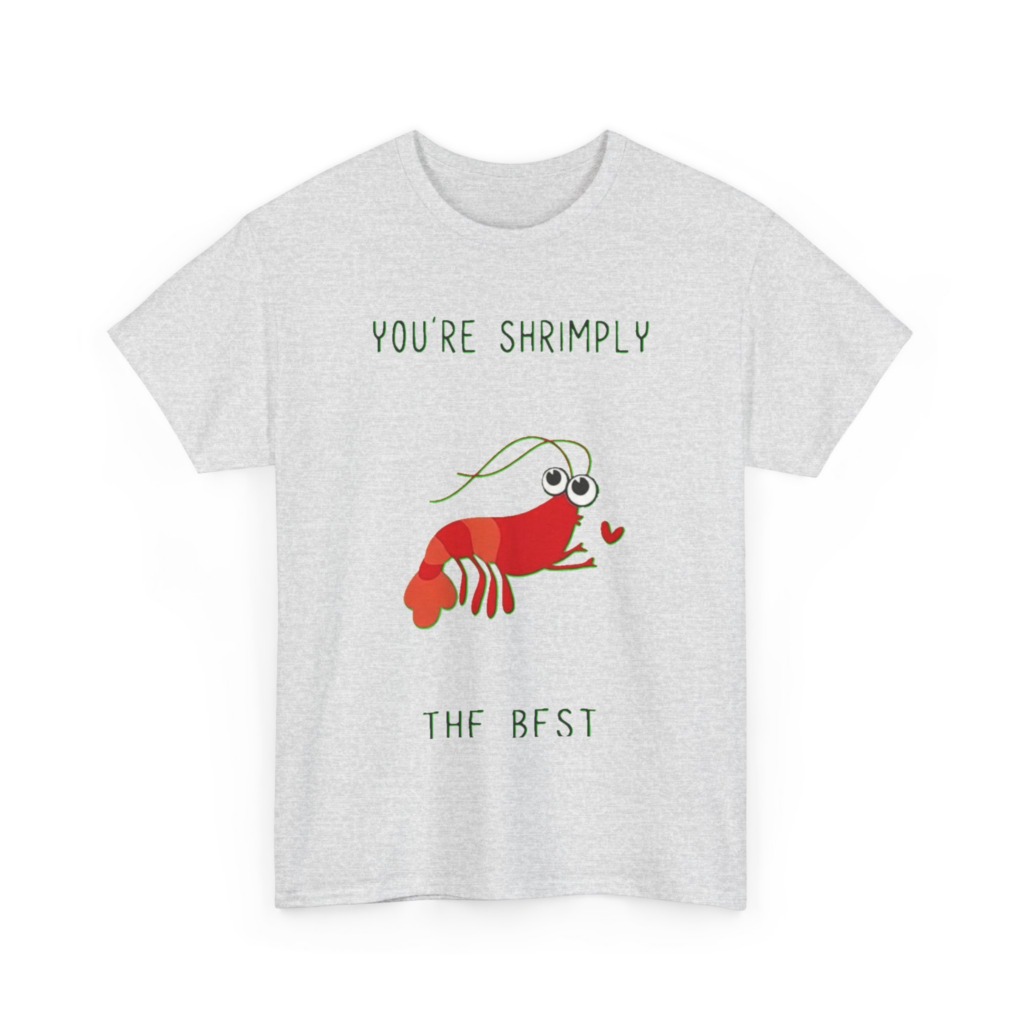 T-Shirt: You're Shrimply The Best Cute Shrimp Graphic