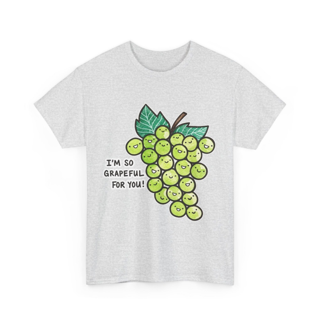 T-Shirt: 'I'm So Grapeful For You!' Smiling Grapes
