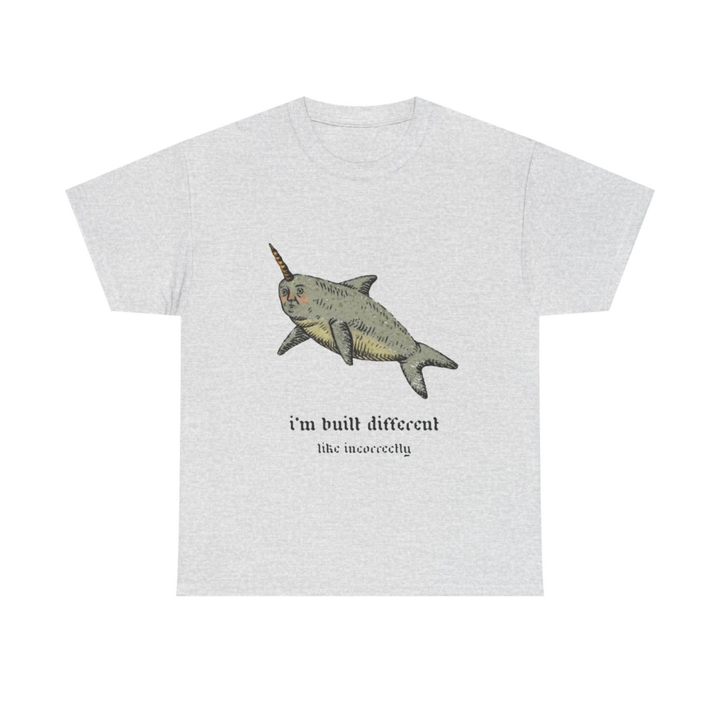 T-Shirt: Human-Faced Narwhal 'Built Different' Graphic