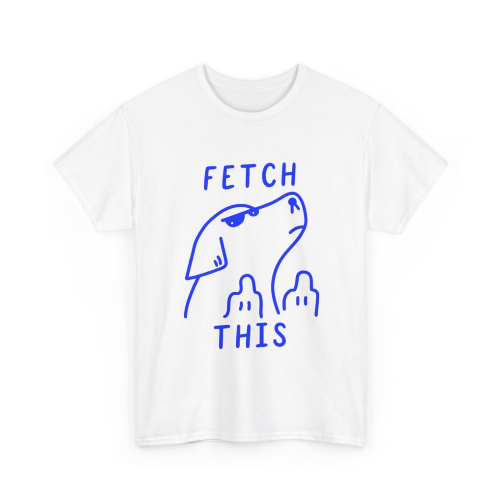 T-Shirt with 'Fetch This' Blue Dog Graphic