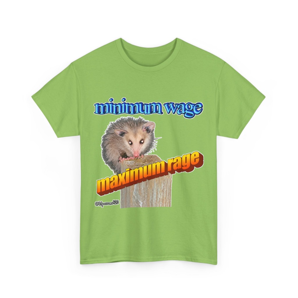 T-Shirt: Possum Minimum Wage Maximum Rage
