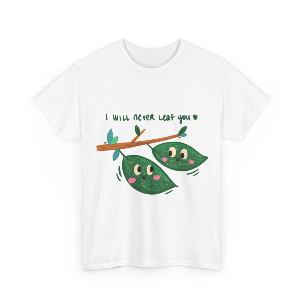 Cute Leaves 'I Will Never Leaf You' Graphic T-Shirt