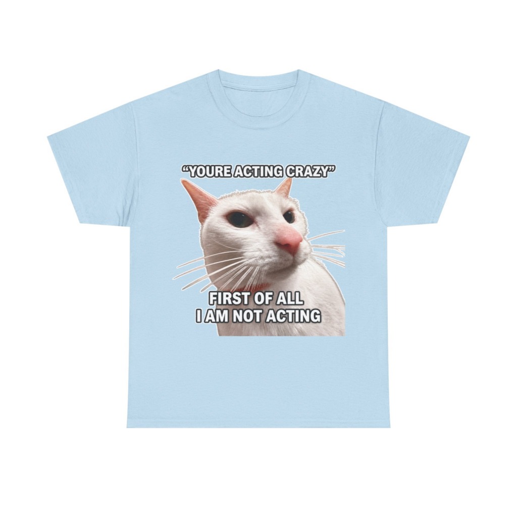 White Cat Meme 'I Am Not Acting' T-Shirt
