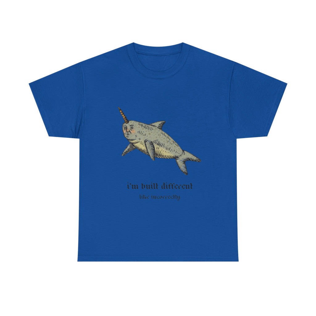 T-Shirt: Human-Faced Narwhal 'Built Different' Graphic