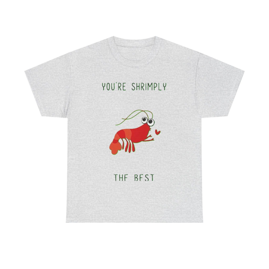 T-Shirt: You're Shrimply The Best Cute Shrimp Graphic
