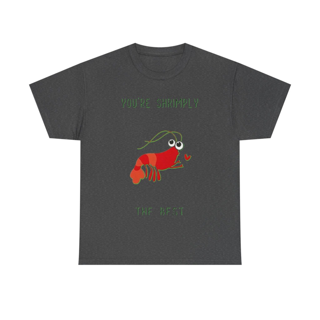 T-Shirt: You're Shrimply The Best Cute Shrimp Graphic