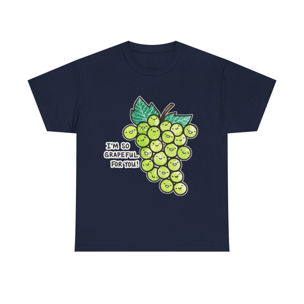 T-Shirt: 'I'm So Grapeful For You!' Smiling Grapes