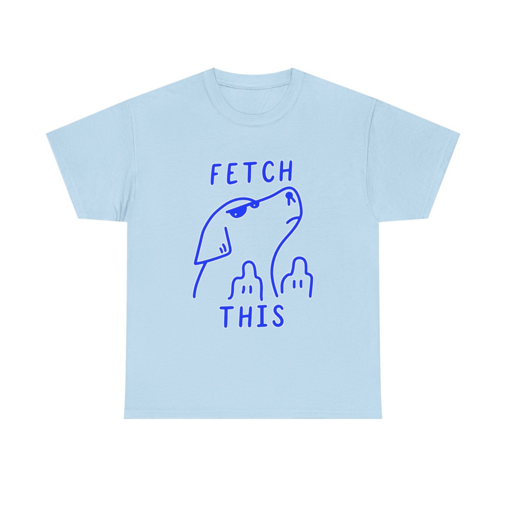 T-Shirt with 'Fetch This' Blue Dog Graphic