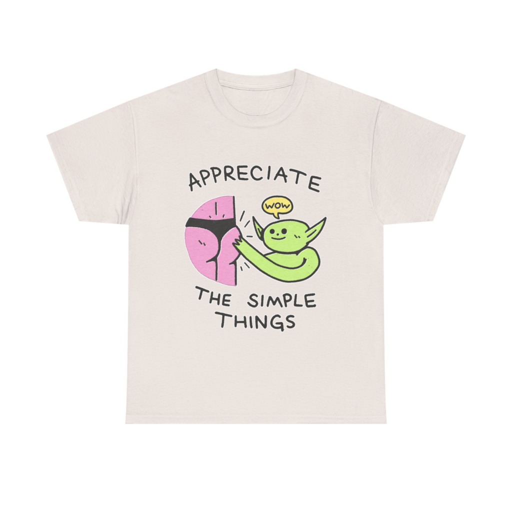 T-Shirt: Appreciate The Simple Things Butt Pat Graphic