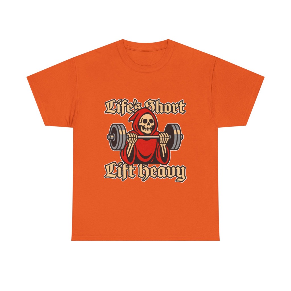 Life's Short Lift Heavy Grim Reaper T-Shirt