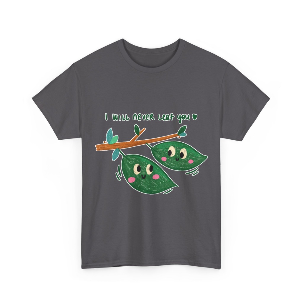Cute Leaves 'I Will Never Leaf You' Graphic T-Shirt