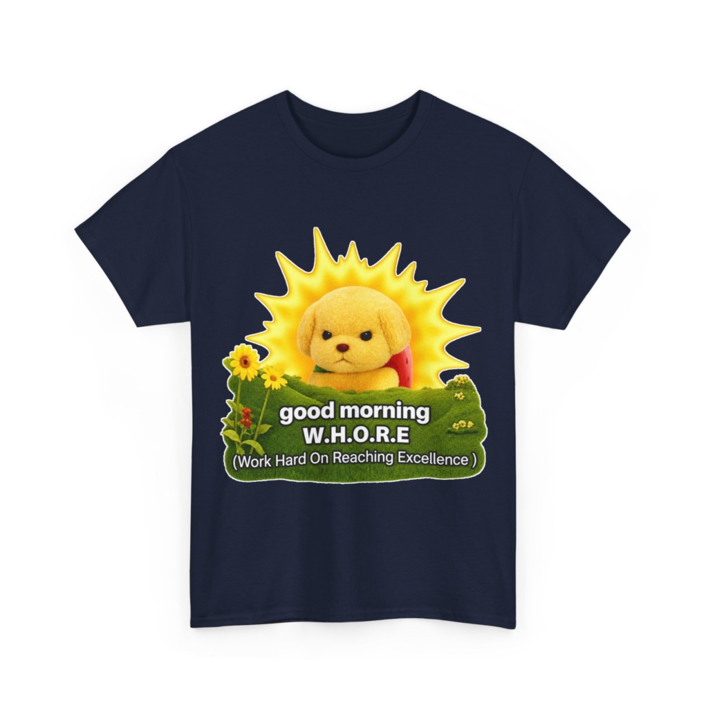 T-Shirt with Grumpy Puppy 'Good Morning W.H.O.R.E.'