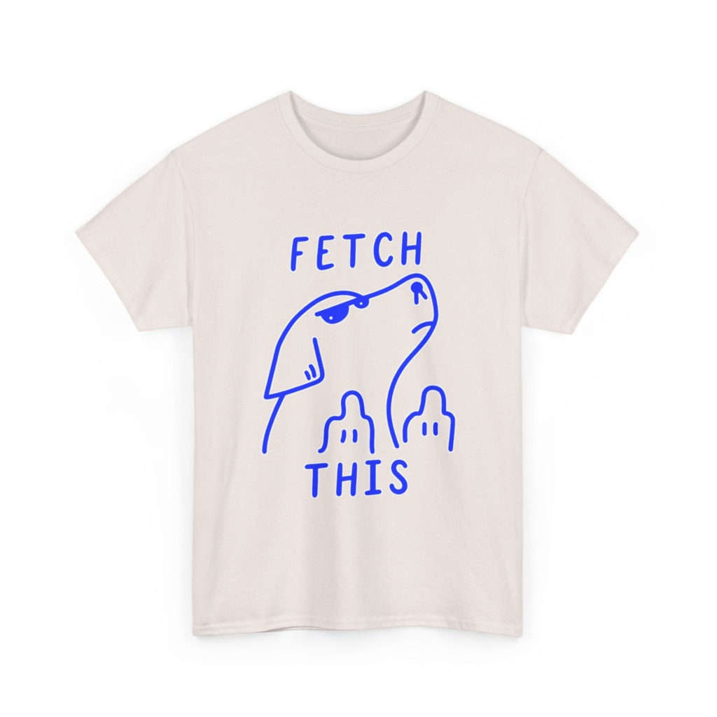 T-Shirt with 'Fetch This' Blue Dog Graphic