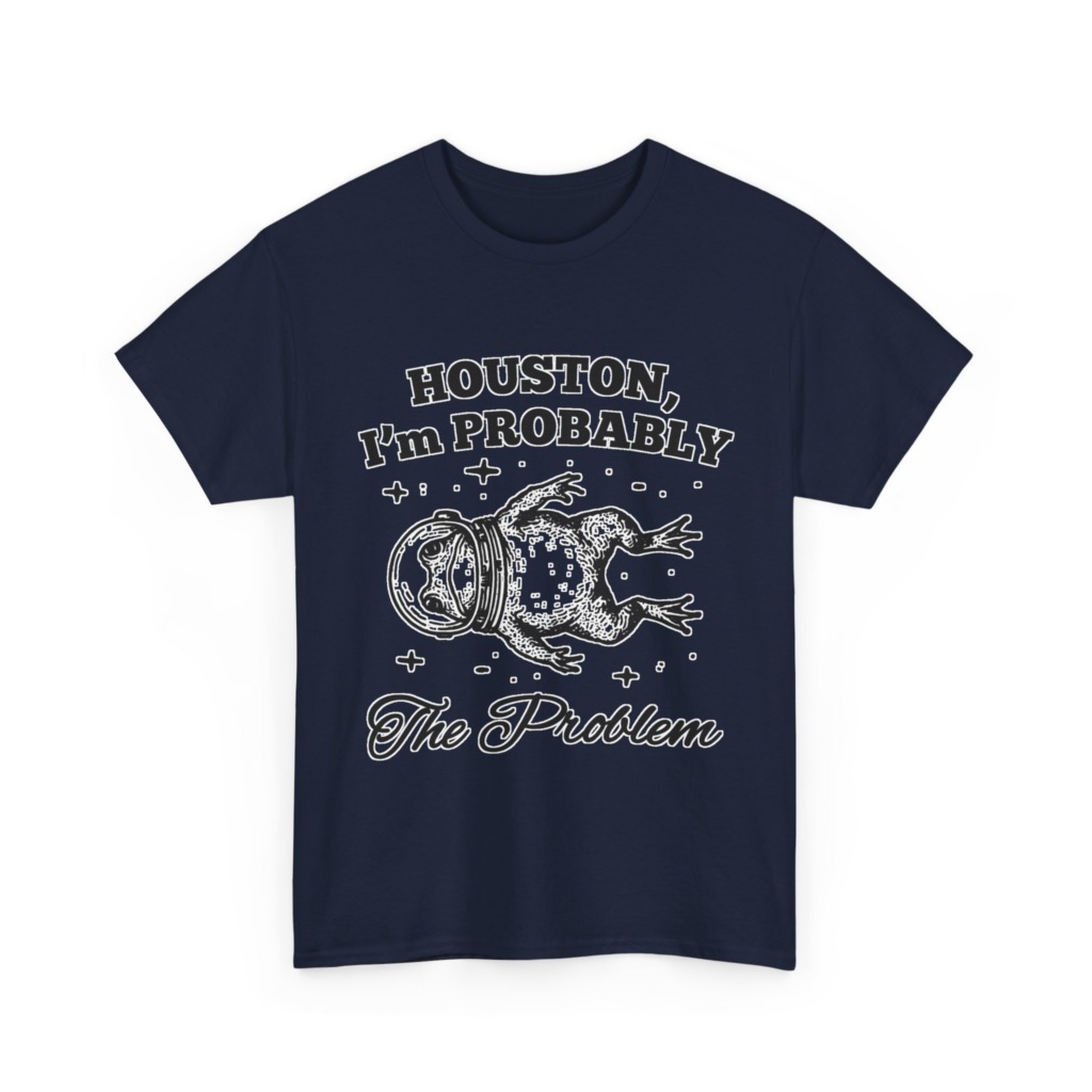 Astronaut Frog T-Shirt: Houston, I'm Probably The Problem