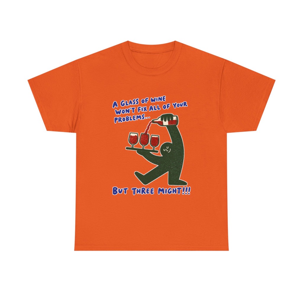 Wine Fixes Problems Humorous T-Shirt
