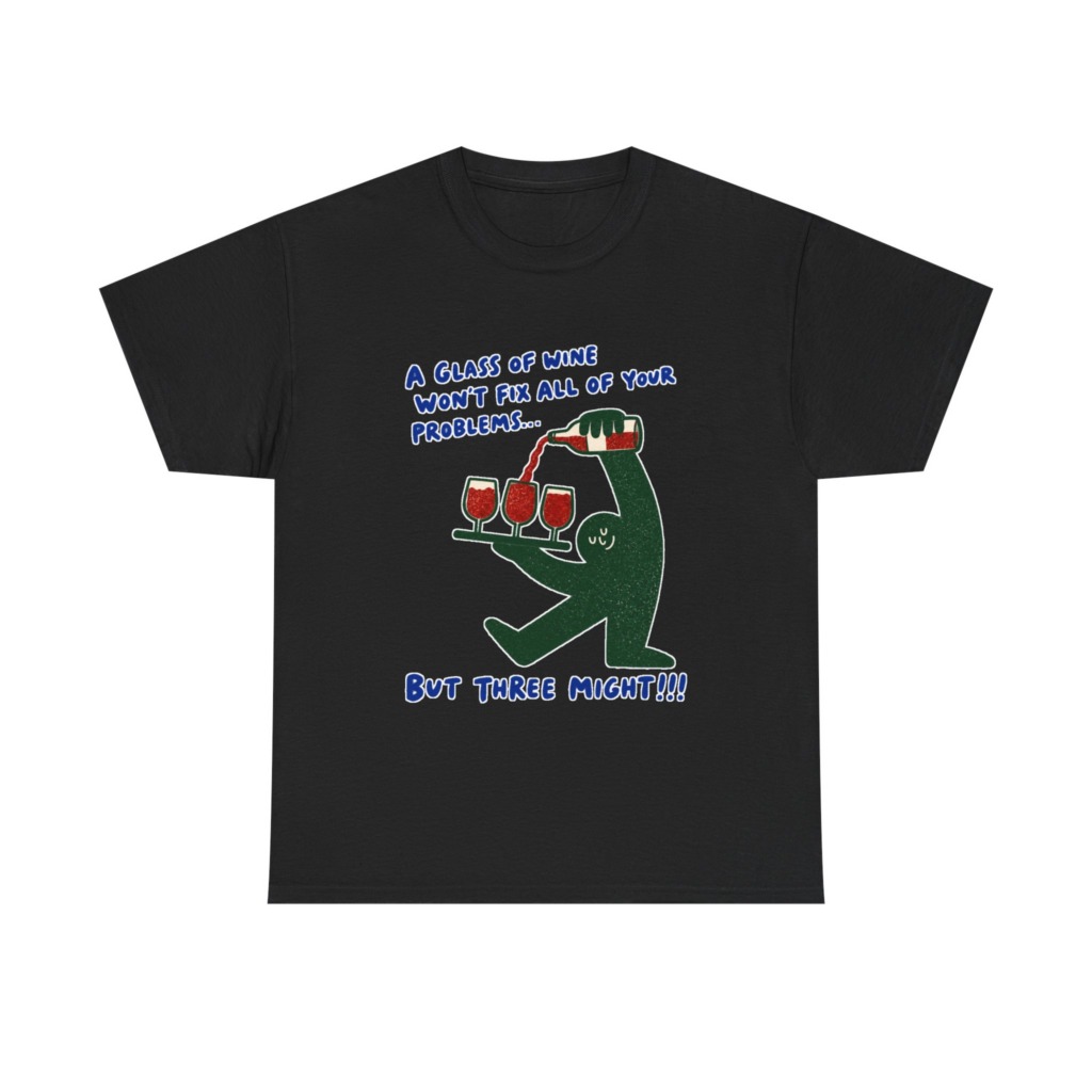Wine Fixes Problems Humorous T-Shirt