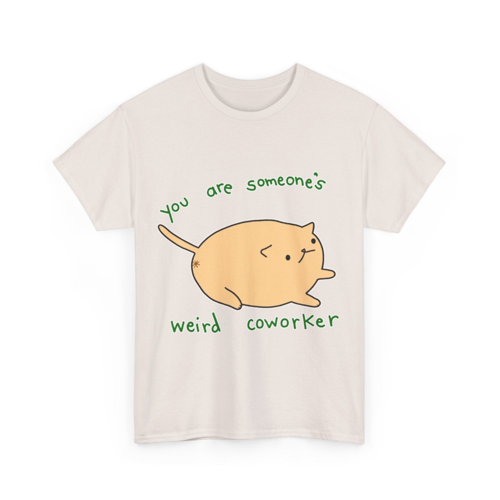 T-Shirt with Chonky Cat 'Weird Coworker' Quote
