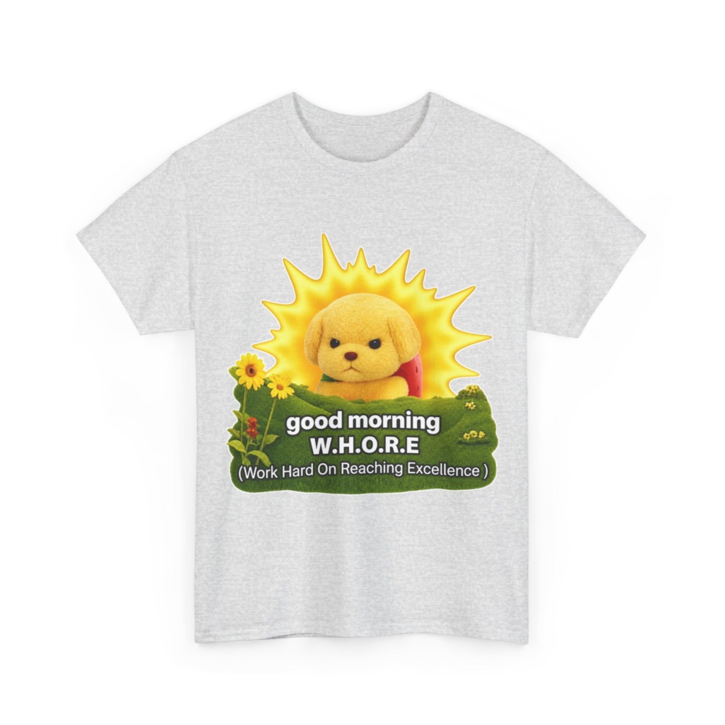 T-Shirt with Grumpy Puppy 'Good Morning W.H.O.R.E.'