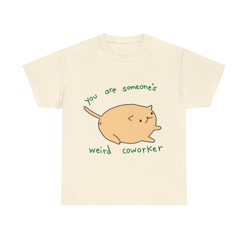 T-Shirt with Chonky Cat 'Weird Coworker' Quote