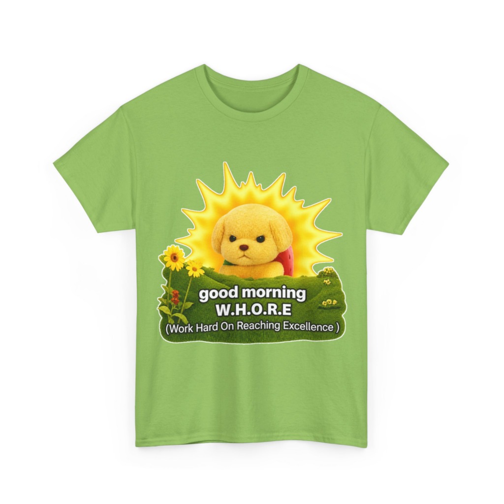 T-Shirt with Grumpy Puppy 'Good Morning W.H.O.R.E.'