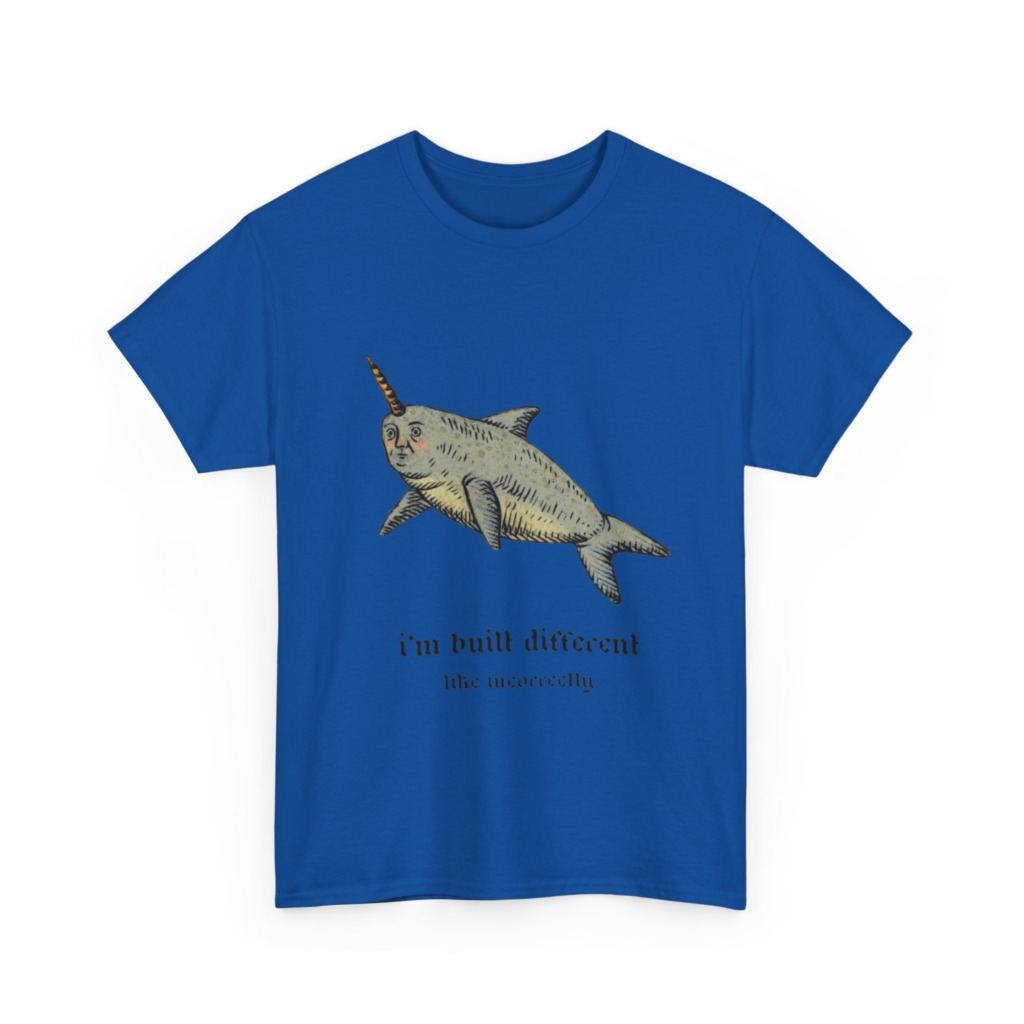 T-Shirt: Human-Faced Narwhal 'Built Different' Graphic
