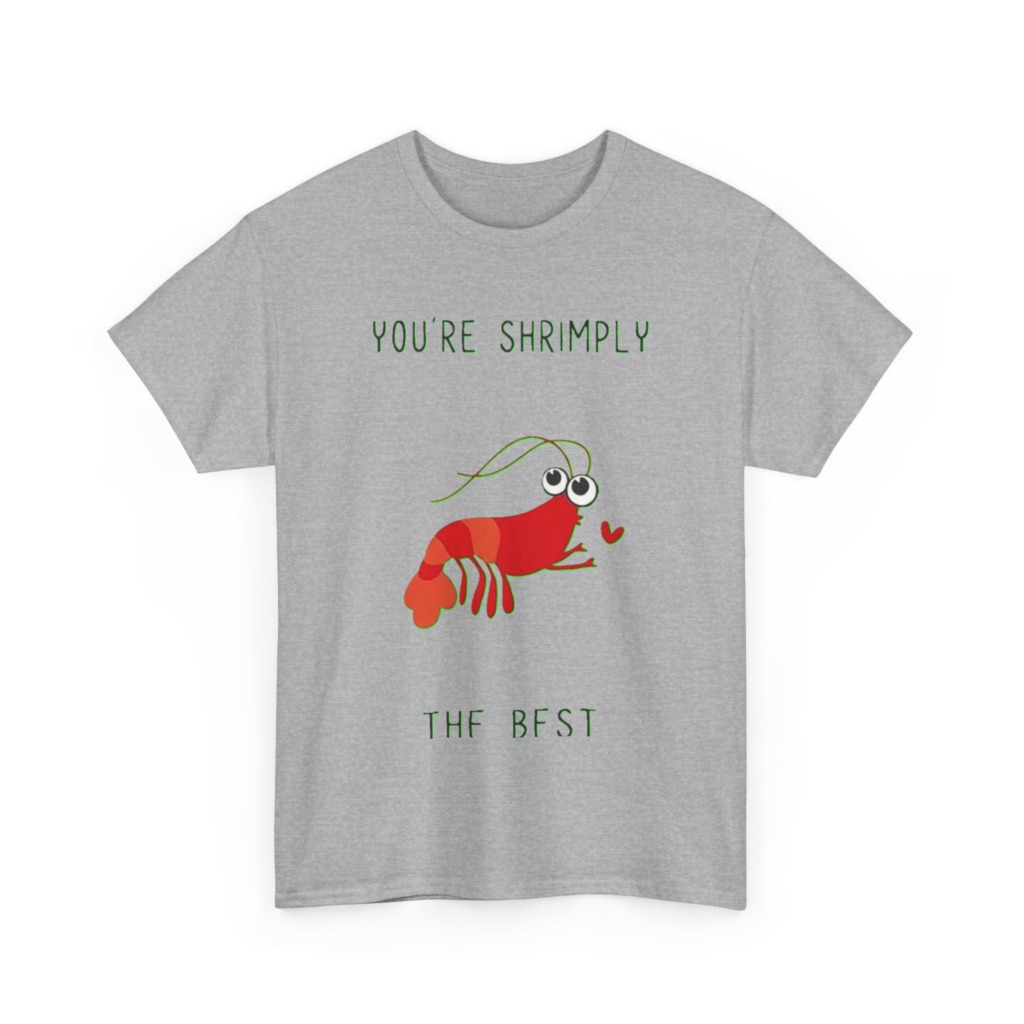 T-Shirt: You're Shrimply The Best Cute Shrimp Graphic