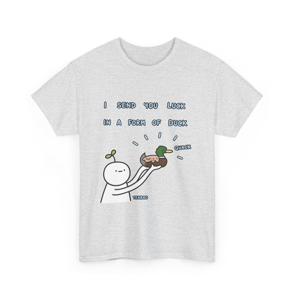 T-Shirt: I Send You Luck Duck Graphic
