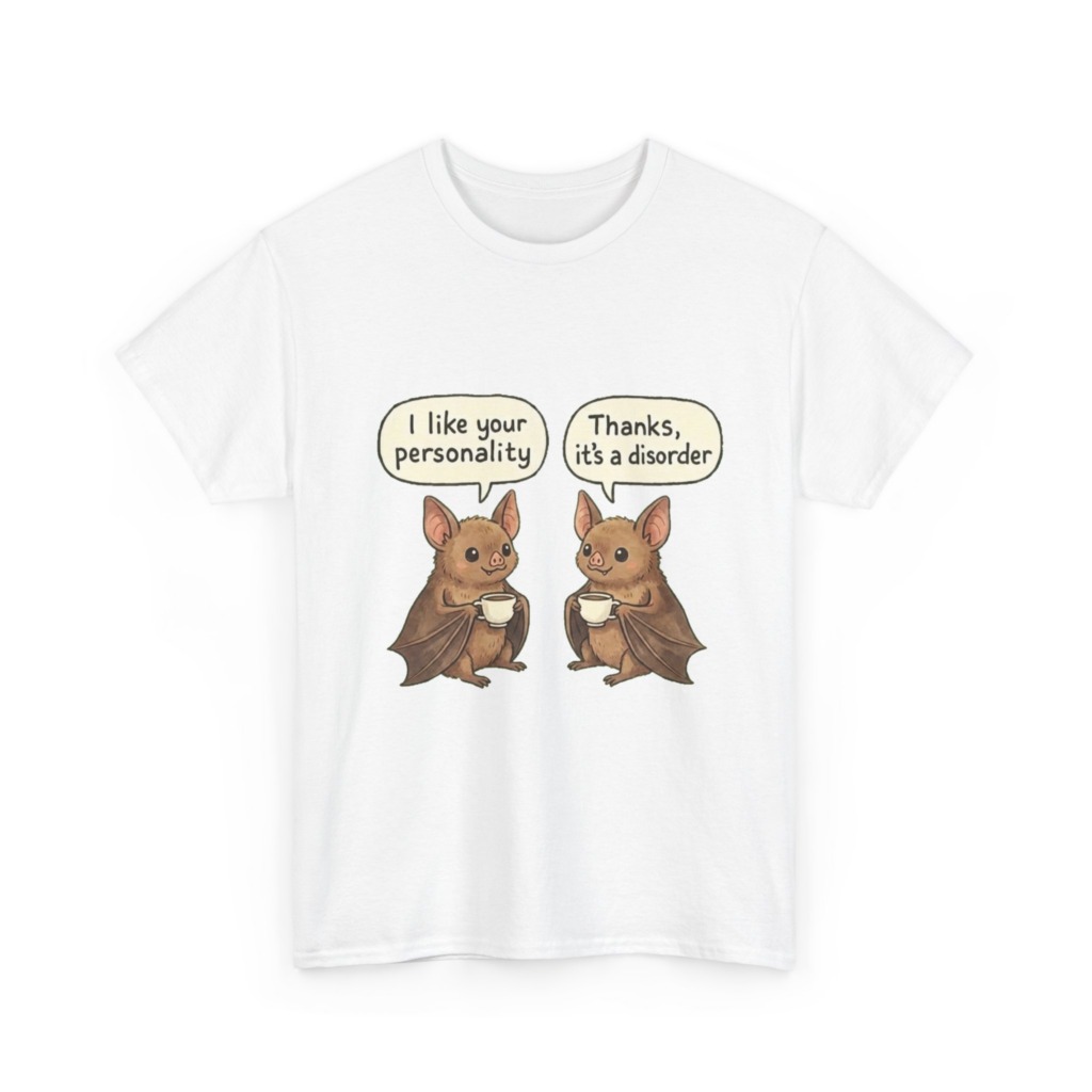 T-Shirt: Funny Bats Personality Disorder Quote