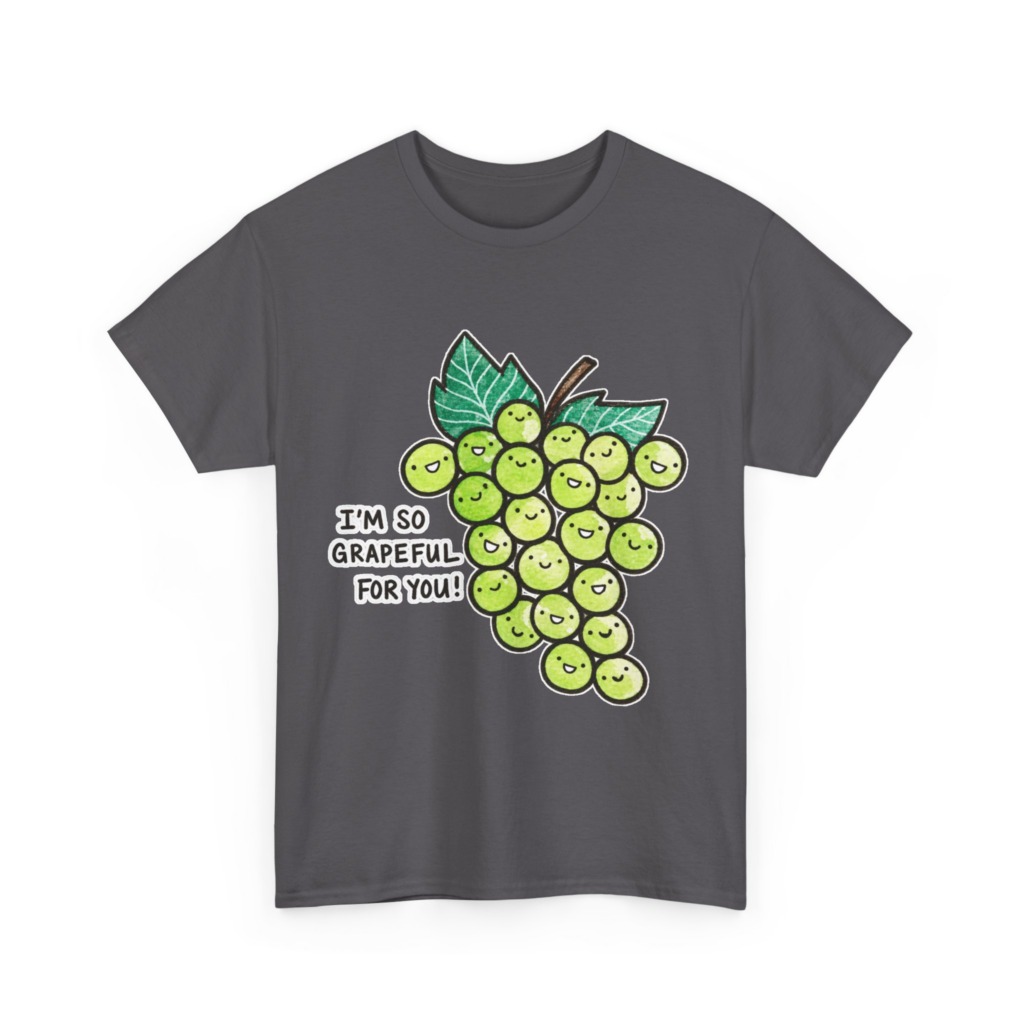 T-Shirt: 'I'm So Grapeful For You!' Smiling Grapes