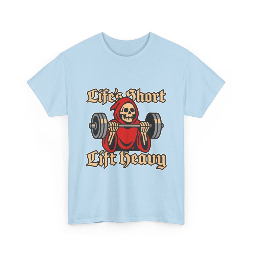 Life's Short Lift Heavy Grim Reaper T-Shirt