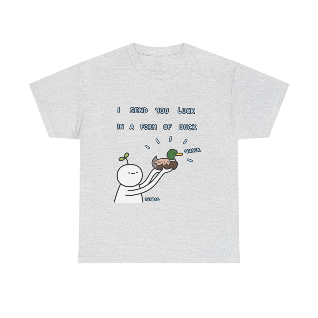 T-Shirt: I Send You Luck Duck Graphic